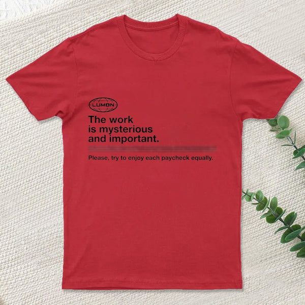 Severance The Work Is Mysterious And Important Entrageek T-Shirt