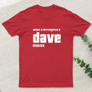 What A Difference A Dave Makes T-Shirt