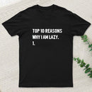 Top 10 Reasons Why Im Lazy T-Shirt