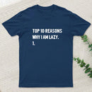 Top 10 Reasons Why Im Lazy T-Shirt
