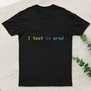 I Test In Prod Entrageek T-Shirt