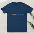 I Test In Prod Entrageek T-Shirt