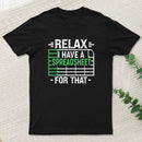 Relax I Have A Spreadsheet Entrageek T-Shirt