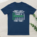 Relax I Have A Spreadsheet Entrageek T-Shirt