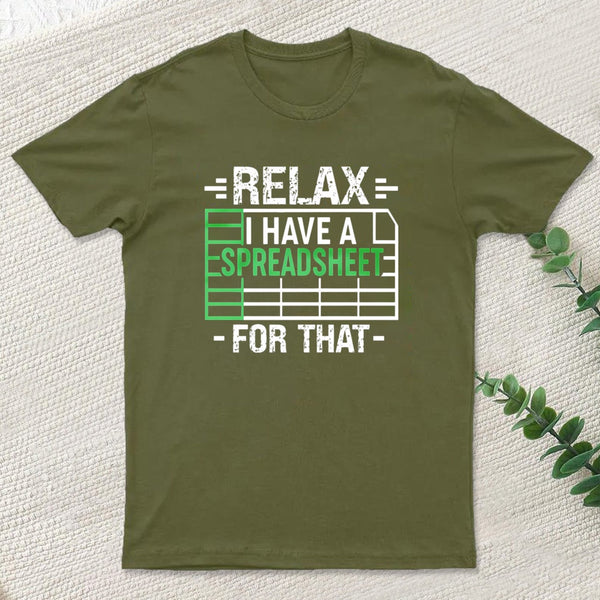 Relax I Have A Spreadsheet Entrageek T-Shirt