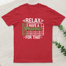 Relax I Have A Spreadsheet Entrageek T-Shirt