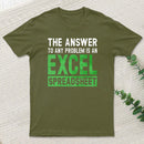 The Answer To Any Problem Is An Excel Entrageek T-Shirt