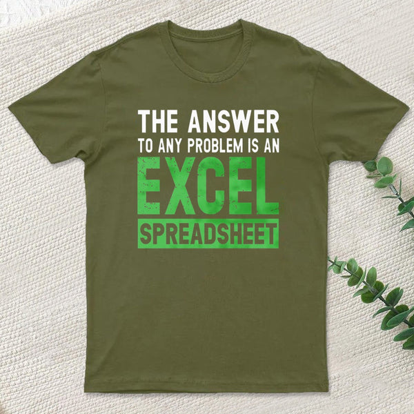 The Answer To Any Problem Is An Excel Entrageek T-Shirt