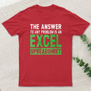 The Answer To Any Problem Is An Excel Entrageek T-Shirt