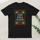 I Dont Know Margo Entrageek T-Shirt