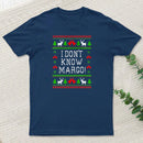 I Dont Know Margo Entrageek T-Shirt