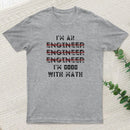 I Am An Engineer Funny Spelling Wrong Entrageek T-Shirt