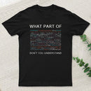 What Part Of Complex Code Don T You Understand Nerd T-Shirt