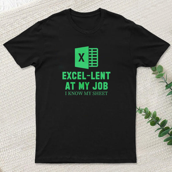 Excel Lent At My Job T-Shirt