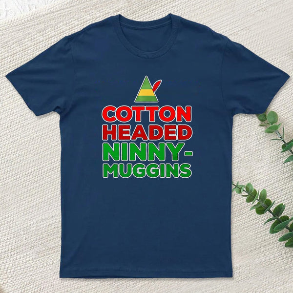 Cotton Headed Ninny Muggins Entrageek T-Shirt