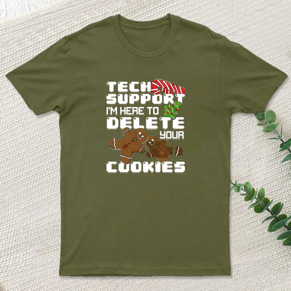 Tech Support Im Here To Delete Your Cookies Entrageek T-Shirt