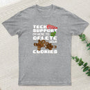 Tech Support Im Here To Delete Your Cookies Entrageek T-Shirt