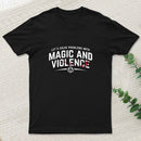 Lets Solve Problems With Magic And Violence T-Shirt