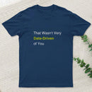 That Wasnt Very Data Driven Of You T-Shirt