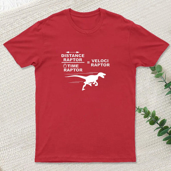 Distance Raptor Divided By Time Raptor Equals Velociraptor T-Shirt