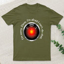 I'M Sorry, Dave Quote T-Shirt