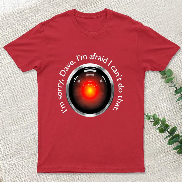 I'M Sorry, Dave Quote T-Shirt