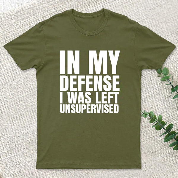 I Was Left Unsupervised T-Shirt