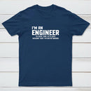 I'M An Engineer Funny Quote T-Shirt