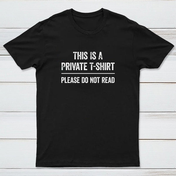 This Is A Private Please Do Not Read T-Shirt
