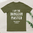 I Am The Dungeon Master T-Shirt