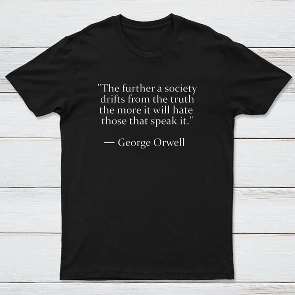 Truth Quote By George Orwell T-Shirt