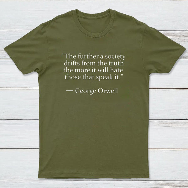 Truth Quote By George Orwell T-Shirt