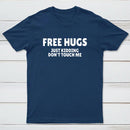 Free Hugs Just Kidding Don'T Touch Me T-Shirt