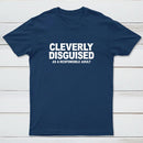 Cleverly Disguised As A Responsible Adult T-Shirt