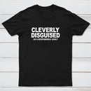 Cleverly Disguised As A Responsible Adult T-Shirt