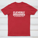 Cleverly Disguised As A Responsible Adult T-Shirt