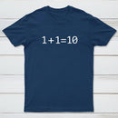 1 Plus 1 Equal 10 Binary T-Shirt