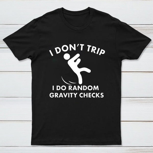I Don'T Trip T-Shirt