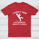 I Don'T Trip T-Shirt