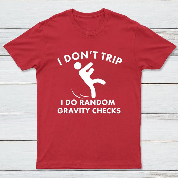 I Don'T Trip T-Shirt