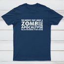 Zombie Apocalypse Hardest Part Pretending Not Excited T-Shirt