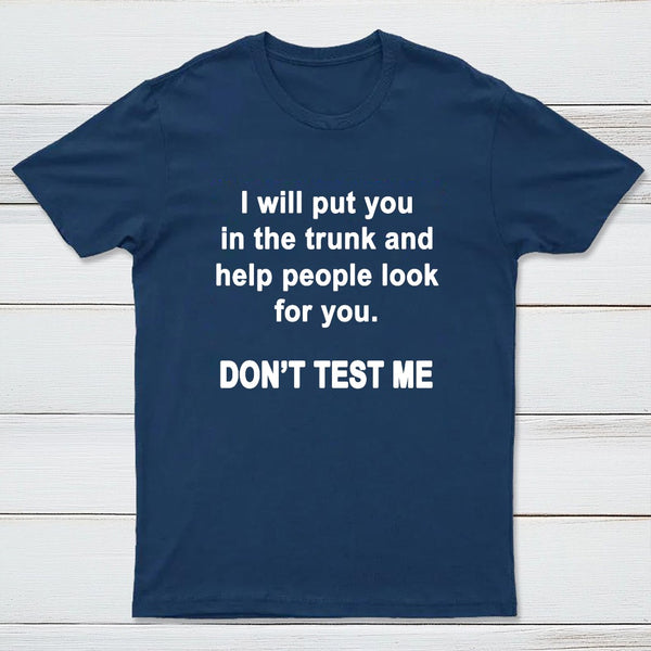 Don'T Test Me T-Shirt