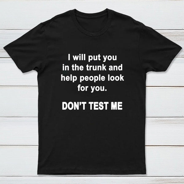 Don'T Test Me T-Shirt