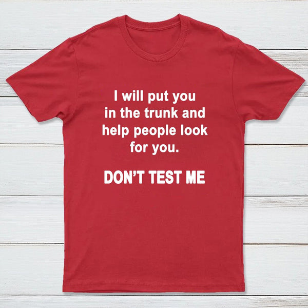 Don'T Test Me T-Shirt