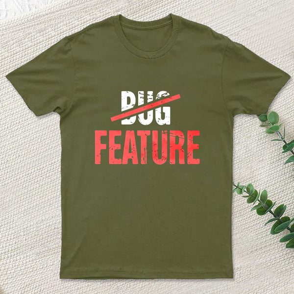 Feature Or Bug T-Shirt