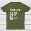It'S Like Magic, But Real T-Shirt