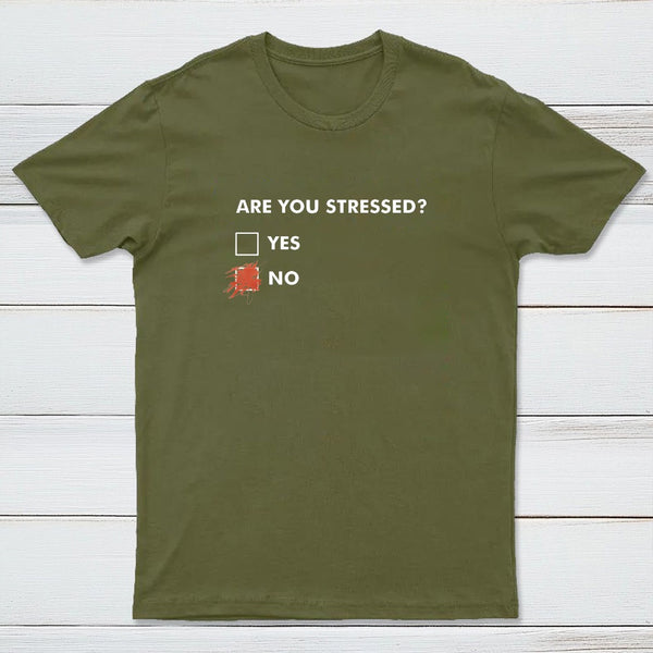Are You Stressed T-Shirt