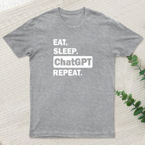 Eat Sleep Chatgpt Repeat T-Shirt