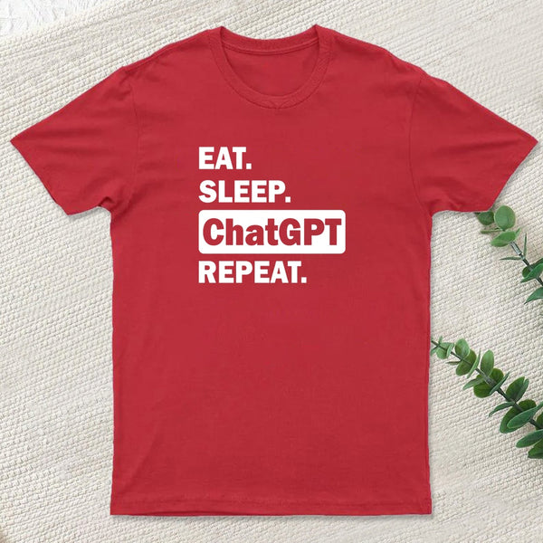 Eat Sleep Chatgpt Repeat T-Shirt
