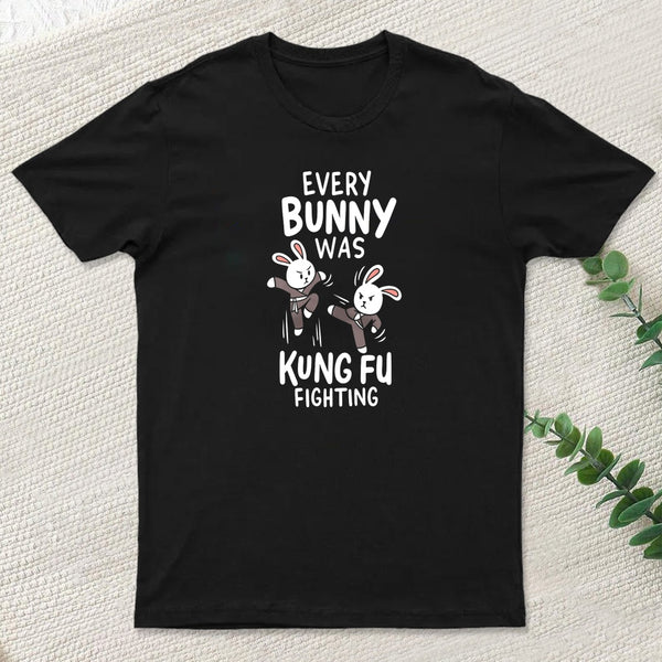 Every Bunny Was Kung Fu Fighting T-Shirt
